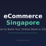 How to Build an eCommerce Website in Singapore (Step by Step) – 2026 Complete Guide