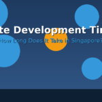 How Long Does It Take to Build a Website in Singapore (2026 Timeline Guide)