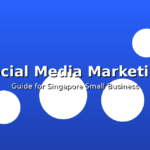 Singapore Social Media Marketing Guide for Small Business in 2026