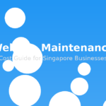 Singapore Website Maintenance Cost: What to Budget in 2026